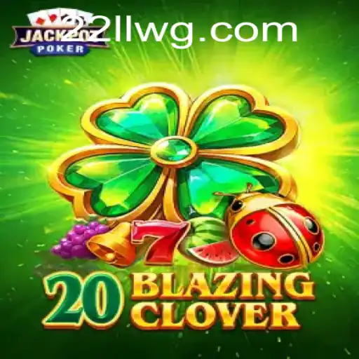 Explorando o Universo do Jogo 20BlazingClover: Um Guia Completo