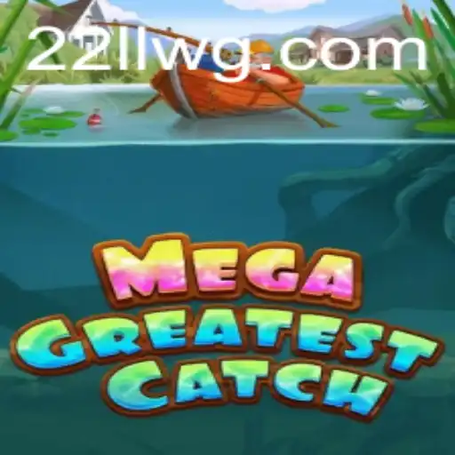 Descubra o Mundo Fascinante de MegaGreatestCatch: O Jogo Sensação de 22ll